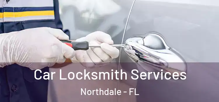  Car Locksmith Services Northdale - FL