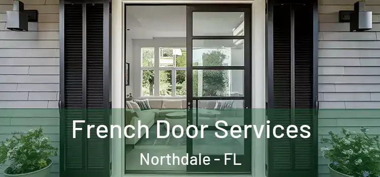  French Door Services Northdale - FL