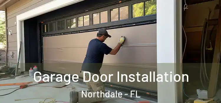  Garage Door Installation Northdale - FL