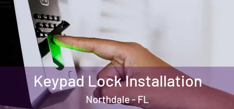  Keypad Lock Installation Northdale - FL