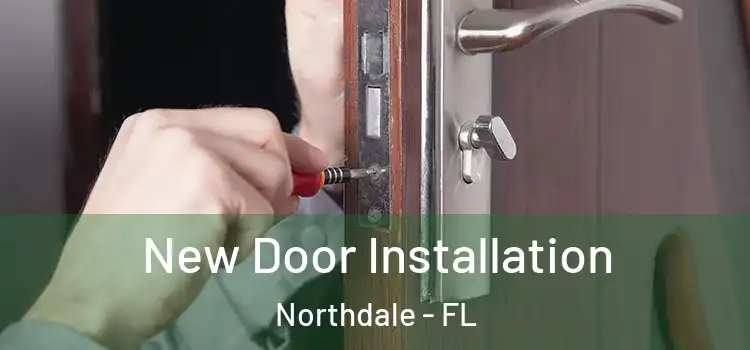  New Door Installation Northdale - FL