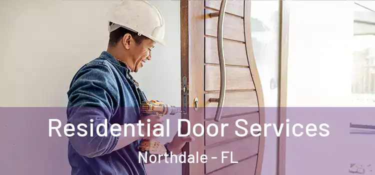  Residential Door Services Northdale - FL