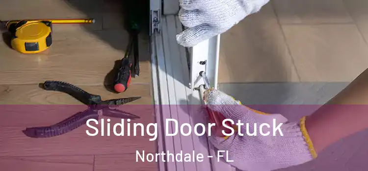  Sliding Door Stuck Northdale - FL